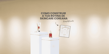 Como Construir a Tua Rotina de Skincare Coreana (simplificada) - Glowthie